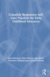Cover Culturally Responsive Self-Care Practices for Early Childhood Educators