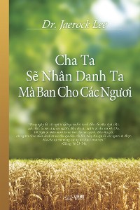 Cover Cha Ta Sẽ Nhân Danh Ta Mà Ban Cho Các Ngươi(Vietnames Edition)