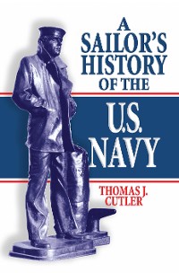 Cover A Sailor's History of the U.S. Navy