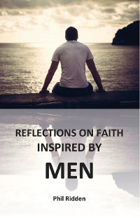 Cover REFLECTIONS ON FAITH INSPIRED BY MEN