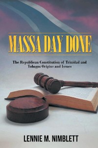 Cover Massa Day Done: The Republican Constitution Of Trinidad And Tobago