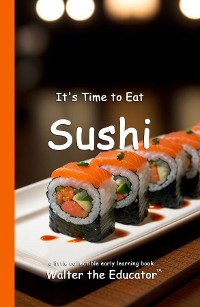 Cover It's Time to Eat Sushi