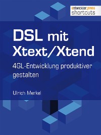 Cover DSL mit Xtext/Xtend. 4GL-Entwicklung produktiver gestalten