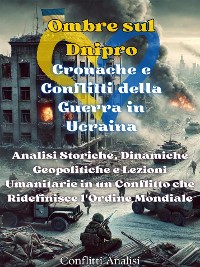 Cover Ombre sul Dnipro: Cronache e Conflitti della Guerra in Ucraina