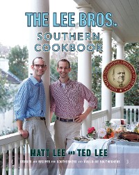 Cover The Lee Bros. Southern Cookbook: Stories and Recipes for Southerners and Would-be Southerners