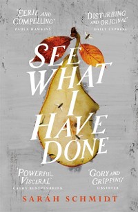 Cover See What I Have Done: Longlisted for the Women's Prize for Fiction 2018