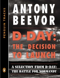 Cover D-Day: The Decision to Launch