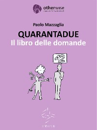 Cover QUARANTADUE  - Il libro delle domande