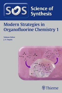 Cover Science of Synthesis: Modern Strategies in Organofluorine Chemistry 1