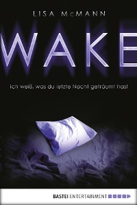Cover WAKE - Ich weiß, was du letzte Nacht geträumt hast