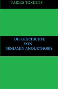 Cover Die Geschichte von Benjamin Anourthosis