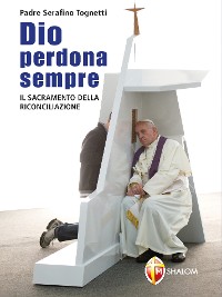 Cover Dio perdona sempre. Il sacramento della Riconciliazione