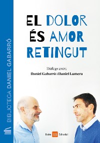 Cover El dolor és amor retingut