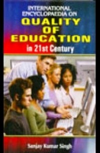 Cover International Encyclopaedia On Quality Of Education In 21st Century