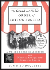 Cover Grand And Noble Order Of Button Busters: A Side Degree For The Use Of Secret Societies, The Object Of Which Is To Revive Interest In The Meetings,...