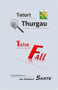 Cover Tatort Thurgau - Tiefer Fall