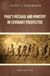 Cover Paul's Message and Ministry in Covenant Perspective