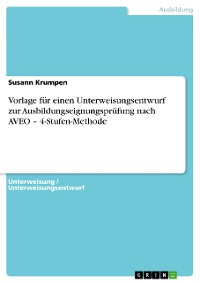 Cover Vorlage für einen Unterweisungsentwurf zur Ausbildungseignungsprüfung nach AVEO – 4-Stufen-Methode