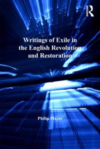 Cover Writings of Exile in the English Revolution and Restoration