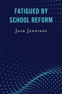 Cover Fatigued by School Reform