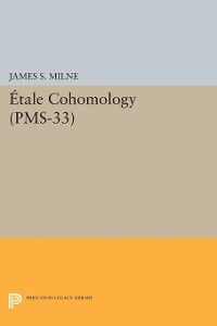 Cover Étale Cohomology (PMS-33), Volume 33