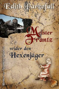 Cover Meister Frantz wider den Hexenjäger