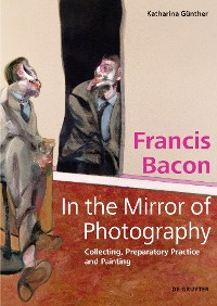 Cover Francis Bacon – In the Mirror of Photography