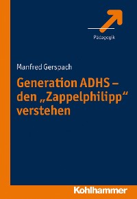 Cover Generation ADHS - den "Zappelphilipp" verstehen