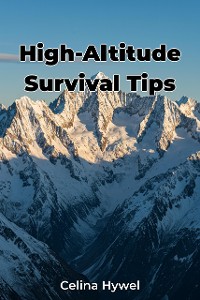 Cover High-Altitude Survival Tips