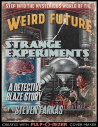 Cover Strange Experiments: A Weird Future Detective Blaze Story