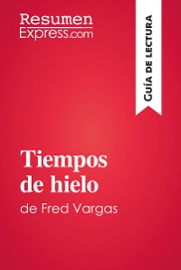 Cover Tiempos de hielo de Fred Vargas (Guía de lectura)