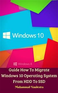 Cover Guide How To Migrate Windows 10 Operating System From HDD To SSD