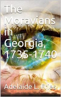 Cover The Moravians in Georgia, 1735-1740