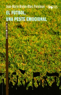 Cover El fútbol, una peste emocional