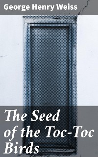 Cover The Seed of the Toc-Toc Birds
