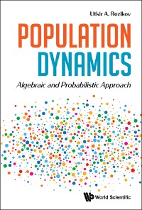 Cover POPULATION DYNAMICS: ALGEBRAIC AND PROBABILISTIC APPROACH