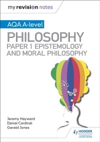 Cover My Revision Notes: AQA A-level Philosophy Paper 1 Epistemology and Moral Philosophy