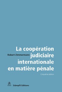 Cover La coopération judiciaire internationale en matière pénale