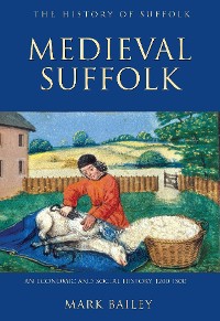 Cover Medieval Suffolk: An Economic and Social History, 1200-1500