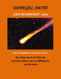 Cover "Der Wanderer" oder Maria Magdalena auf den Fersen