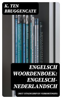 Cover Engelsch woordenboek: Engelsch-Nederlandsch (met uitgeschreven verkortingen)