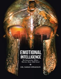 Cover Emotional Intelligence: The Intersection Where Warrior Meets Wall Street