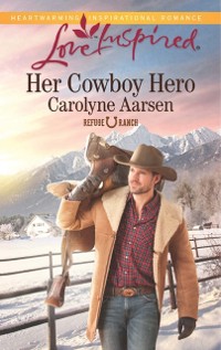Cover Her Cowboy Hero (Mills & Boon Love Inspired) (Refuge Ranch, Book 1)