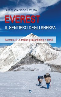 Cover Everest. Il sentiero degli sherpa. Racconto di un trekking straordinario in Nepal