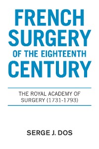 Cover French Surgery of the Eighteenth Century