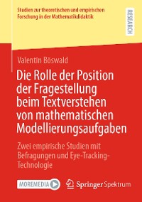 Cover Die Rolle der Position der Fragestellung beim Textverstehen von mathematischen Modellierungsaufgaben