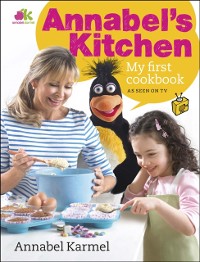Cover Annabel''s Kitchen: My First Cookbook