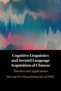 Cover Cognitive Linguistics and Second Language Acquisition of Chinese