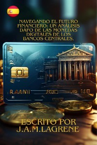 Cover Navegando el Futuro Financiero: Un Análisis DAFO de las Monedas Digitales de los Bancos Centrales.