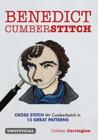 Cover Benedict Cumberstitch: Crossstitch Mr Cumberbatch in 15 great patterns